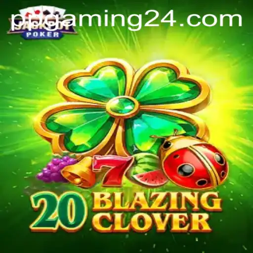 Discover the Thrills of 20BlazingClover by PPGaming