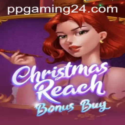 Unwrapping the Thrills of ChristmasReachBonusBuy: A New Era in Holiday Gaming