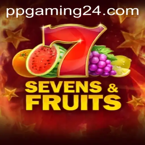 Experience the Thrill of SevensFruits by PPGaming
